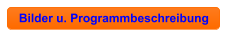 Bilder u. Programmbeschreibung