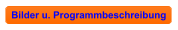 Bilder u. Programmbeschreibung