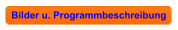 Bilder u. Programmbeschreibung