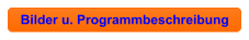 Bilder u. Programmbeschreibung