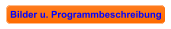 Bilder u. Programmbeschreibung