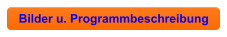 Bilder u. Programmbeschreibung